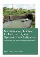 Modernisation Strategy For National Irrigation Systems In The Philippines di Mona Liza F. Delos Reyes edito da Taylor & Francis Ltd