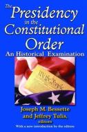 The Presidency in the Constitutional Order di Stewart Wolf, Jeffrey Tulis edito da Taylor & Francis Ltd