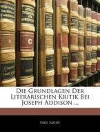 Die Grundlagen Der Literarischen Kritik Bei Joseph Addison ... di Emil SaudÃ¯Â¿Â½ edito da Nabu Press