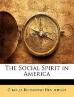 The Social Spirit In America di Charles Richmond Henderson edito da Bibliobazaar, Llc