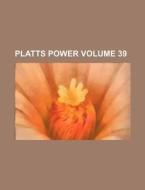 Platts Power Volume 39 di Books Group edito da Rarebooksclub.com