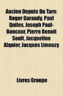 Ancien D Put Du Tarn: Roger Garaudy, Pa di Livres Groupe edito da Books LLC, Wiki Series