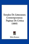 Estudos de Litteratura Contemporanea: Paginas de Critica (1885) di Silvio Romero edito da Kessinger Publishing