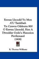Enwau Lleoedd Yn Mon A'u Tarddiad: Yn Cynwys Oddeutu 800 O Enwau Lleoedd, Hen a Diweddar Gyda'u Hanesion Perthynasol (1908) di R. Thomas Williams edito da Kessinger Publishing