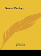 Natural Theology di William Paley, James Paxton edito da Kessinger Publishing