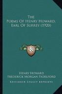 The Poems of Henry Howard, Earl of Surrey (1920) di Henry Howard edito da Kessinger Publishing
