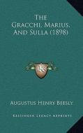 The Gracchi, Marius, and Sulla (1898) di Augustus Henry Beesly edito da Kessinger Publishing