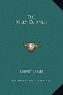 The Jolly Corner di Henry James edito da Kessinger Publishing