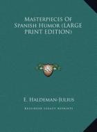 Masterpieces of Spanish Humor edito da Kessinger Publishing