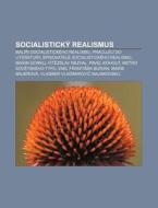 Socialistick Realismus: Mal Ri Socialis di Zdroj Wikipedia edito da Books LLC, Wiki Series