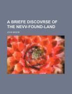 A Briefe Discovrse Of The Nevv-found-land di John Mason edito da General Books Llc