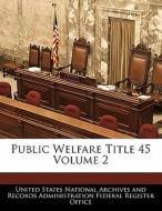 Public Welfare Title 45 Volume 2 edito da Bibliogov