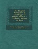 The English Parnassus: An Anthology of Longer Poems; di Herbert John Clifford Grierson, W. Macneile 1866-1945 Dixon edito da Nabu Press