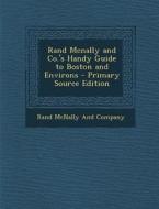 Rand McNally and Co.'s Handy Guide to Boston and Environs edito da Nabu Press