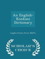 An English-konkani Dictionary - Scholar's Choice Edition di Angelus Francis Xavier Maffei edito da Scholar's Choice