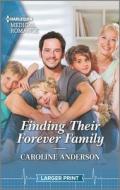 Finding Their Forever Family di Caroline Anderson edito da HARLEQUIN SALES CORP