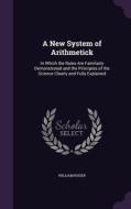 A New System Of Arithmetick di William Ruger edito da Palala Press