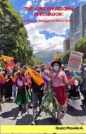 The June Shutdown in Ecuador di Guido Proaño A. edito da Lulu.com