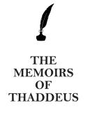 THE MEMOIRS OF  THADDEUS AFFIRMATIONS WORKBOOK Positive Affirmations Workbook Includes di Affirmations World edito da Positive Life