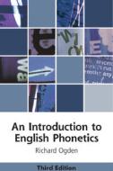 An Introduction to English Phonetics di Richard Ogden edito da EDINBURGH UNIV PR
