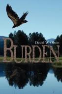 Burden di David W. Olson edito da AUTHORHOUSE