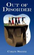 Out Of Disorder di Colin Smith edito da Authorhouse
