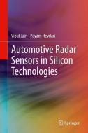 Automotive Radar Sensors in Silicon Technologies di Vipul Jain, Payam Heydari edito da Springer-Verlag GmbH