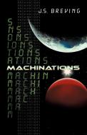 Machinations di J. S. Breving edito da iUniverse