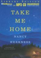 Take Me Home di Nancy Herkness edito da Brilliance Audio