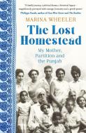 The Lost Homestead di Marina Wheeler edito da Hodder & Stoughton