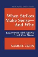 When Strikes Make Sense-And Why di Samuel Cohn edito da Springer US