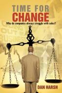 Time For Change di Dan Harsh edito da AuthorHouse
