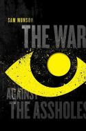 The War Against the Assholes di Sam Munson edito da SAGA PR