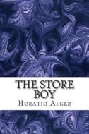 The Store Boy di Horatio Alger edito da Createspace
