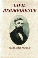 Civil Disobedience di Henry David Thoreau edito da Createspace