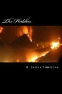 The Hidden di R. James Simmons edito da Createspace