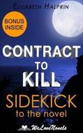 Contract to Kill (the Nathan McBride Series Book 5): Sidekick to the Andrew Pete di Elizabeth Halprin, Welovenovels edito da Createspace
