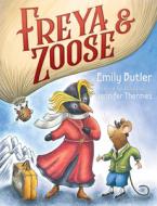 Freya & Zoose di Emily Butler edito da YEARLING