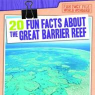 20 Fun Facts about the Great Barrier Reef di Emily Mahoney edito da GARETH STEVENS INC