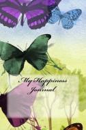 My Happiness Journal di Wild Pages Press edito da Createspace Independent Publishing Platform