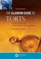 Glannon Guide to Torts: Learning Torts Through Multiple-Choice Questions and Analysis di Richard L. Hasen edito da ASPEN PUBL