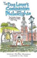 The Dog Lover\'s Companion To Philadelphia di Christine Matturro Mclaughlin edito da Avalon Travel Publishing