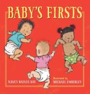 Baby's Firsts di Nancy Raines Day, Michael Emberley edito da Charlesbridge Publishing,U.S.