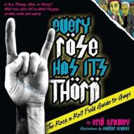 Every Rose Has Its Thorn: The Rock 'n' Roll Field Guide to Guys di Erin Bradley edito da Tarcher