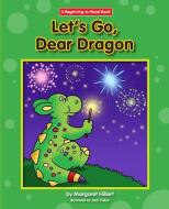 Let's Go, Dear Dragon di Margaret Hillert edito da NORWOOD HOUSE PR