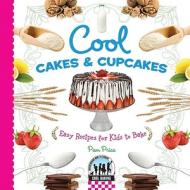 Cool Cakes & Cupcakes: Easy Recipes for Kids to Bake di Pam Price edito da Checkerboard Books