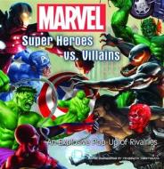 Marvel Super Heroes vs. Villains: An Explosive Pop-Up of Rivalries edito da Jumping Jack Press