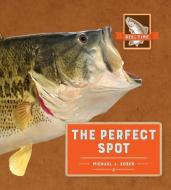 The Perfect Spot di Michael J. Rosen edito da CREATIVE CO