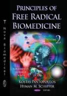 Principles Of Free Radical Biomedicine di Kostas Pantopoulos, Hyman M. Schipper edito da Nova Science Publishers Inc