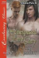 An Unexpected Love Story [Nehalem Pack 36] (Siren Publishing Everlasting Classic Manlove) di Aj Jarrett edito da SIREN PUB